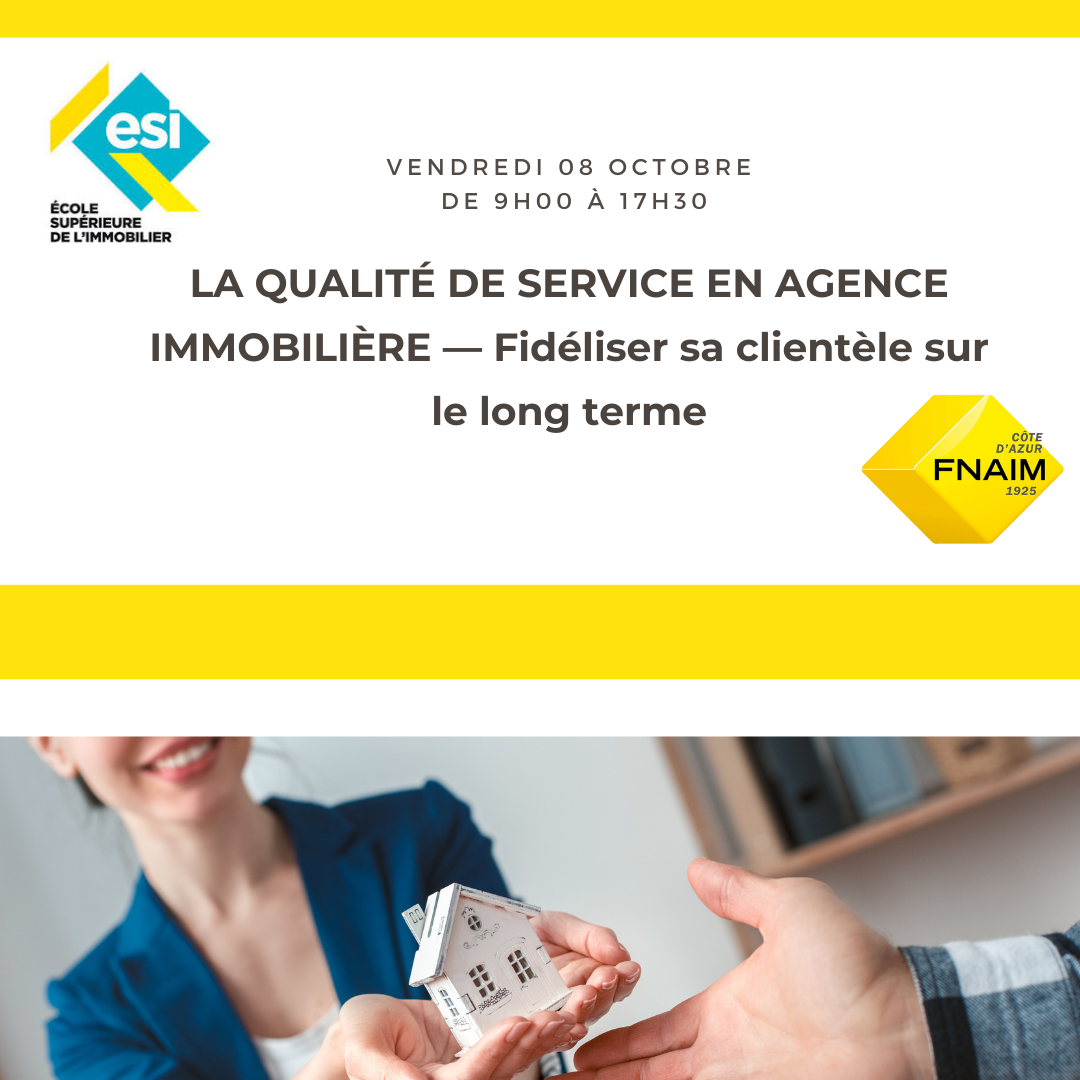 LA QUALITÉ DE SERVICE EN AGENCE IMMOBILIÈRE — Fidéliser sa clientèle sur le long terme